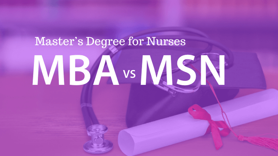 MBA vs MSN: How to Choose the Right Degree for You