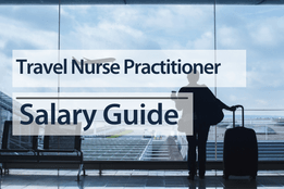Travel Nurse Practitioner Salary Guide 2024