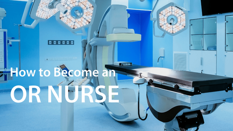 How to Become an Operating Room (OR) Nurse